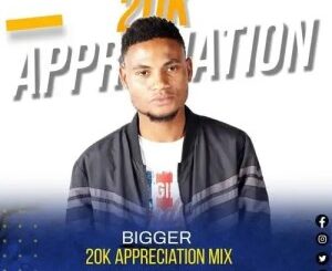 Bigger – 20K Appreciation Mix