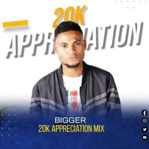 Bigger – 20K Appreciation Mix