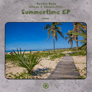 Double Drop, Giluuu, Nwamachita - Summertime (Freddy Da Stupid Sunset Remix)