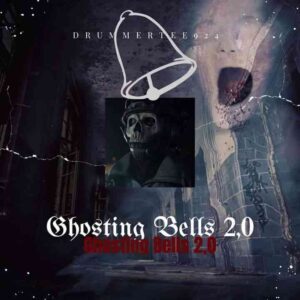 DrummeRTee924 – Ghosting Bells 2.0