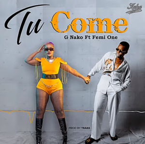 G Nako – Tu Come