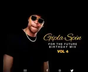 Gipla Spin – For The Future Vol 4 (2023 Birthday Mix)