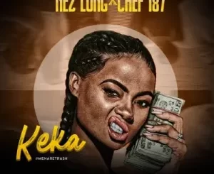Nez Long – Keka Ft Chef 187