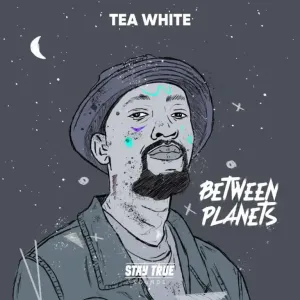 Tea White – Between Planets