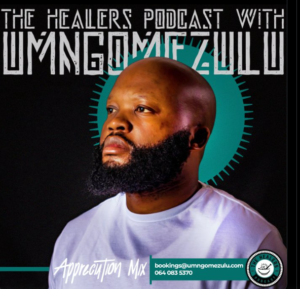 UMngomezulu – The Healers Podcast Appreciation Mix