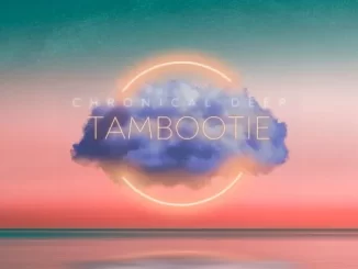 Chronical Deep – Tambootie