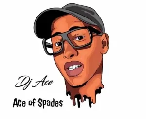 DJ Ace – Ace Of Spades