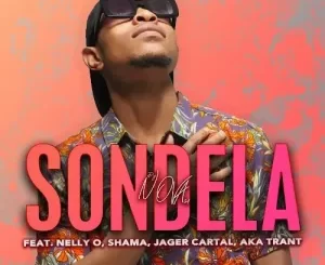 DJ Nova SA – Sondela ft Nelly O, Shama, Jager Cartal & Aka Trant