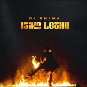 EP: DJ Shima – Isiko Lethu