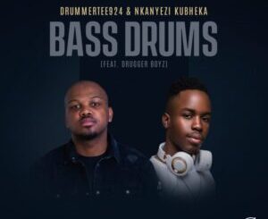 DrummeRTee924 & Nkanyezi Kubheka – Bass Drums Ft Drugger Boyz