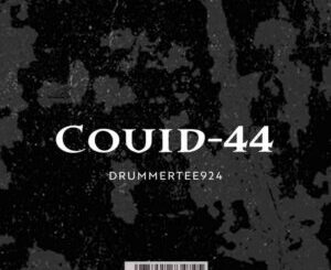 DrummeRTee924 – Covid-44 (Nkwarii Mix)