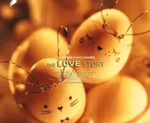 EP: Gigg Cosco & KholoMusiq – The Love Story