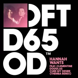 Hannah Wants – Cure My Desire (Themba Extended Remix) Ft Clementine Douglas