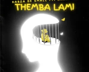 Kabza De Small – Themba Lami ft. Khanyisa
