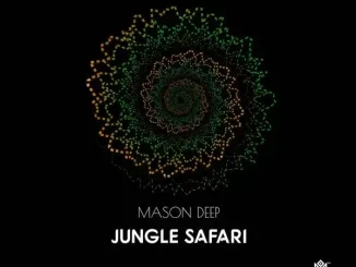 Mason Deep – Jungle Safari