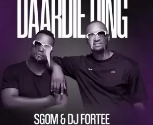 Sgom & DJ Fortee – Daardie Ding Ft. Mckenzie & Optimist Music ZA