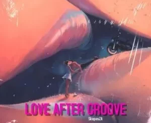 ALBUM: SkopasZA – Love After Groove