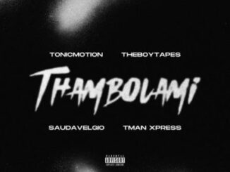 TonicMotion & Tman Xpress – Thambolami