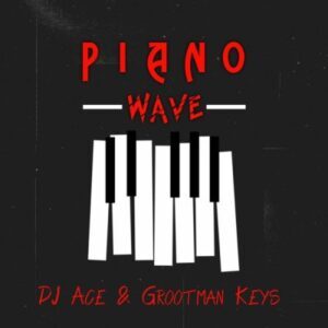 ALBUM: DJ Ace & Grootman Keys – Piano Wave