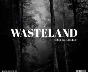 Echo Deep – WASTELAND