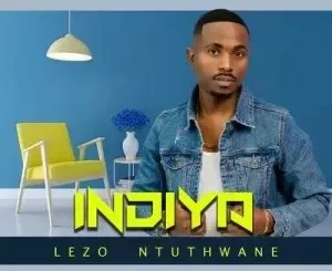 ALBUM: Indiya – Lezo Ntuthwane