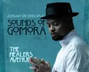 ALBUM: Josiah De Disciple – Sounds of Gomora Vol 2 (The Healers Avenue)