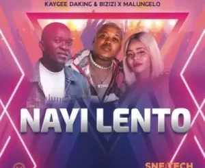 Kaygee DaKing, Bizizi & Malungelo – Nayi Lento