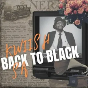 ALBUM: Kwiish SA – Back To Black (Main Mix)
