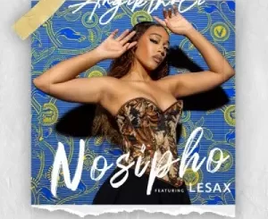 Nosipho – Angik’tholi ft LeSax