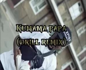 Prinx Emmanuel – Kumama Papa (Drill Remix) Ft. Odyssybeatz