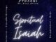 ProSoul Da Deejay – Spiritual Isaiah ft. Silas Afrika