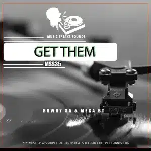 EP: Rowdy SA & Mega BT – Get Them