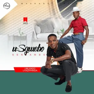 ALBUM: Sgwebo Sentambo – Umlando Uyaziphinda