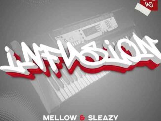 Uncle jobe, Gelesto, Mellow & Sleazy – Infusion ft Gotaluvme2