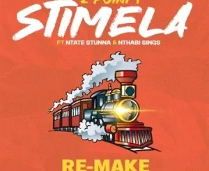 LYRICS: 2Point1 – Stimela (Re-Make) ft. Ntate Stunna & Nthabi Sings