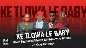 9406 Marven, Nanza Sa x Malome Boston & King Maleey – Ke Tlowa Le Baby