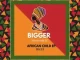 EP: Bigger – African Child