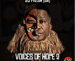ALBUM: DJ Fresh SA – Voices of Hope 2