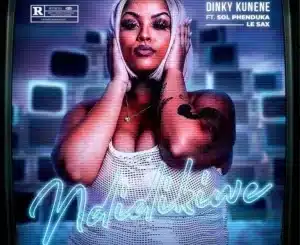 Dinky Kunene – Ndidikiwe ft Sol Phenduka, LeSax