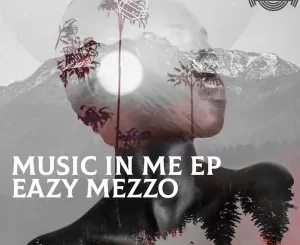 EP: Eazy Mezzo – Music in Me