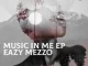 EP: Eazy Mezzo – Music in Me
