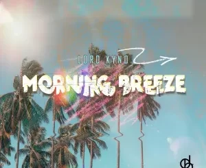 EP: Lord Kyno – Morning Breeze
