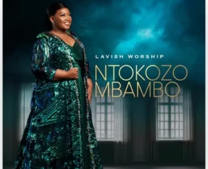 ALBUM: Ntokozo Mbambo – Lavish Worship