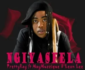 Pretty Ray, May Muzzique Nomaziyane, Leon Lee – Ngiyasfela