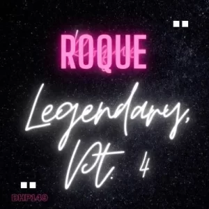 EP: Roque – Legendary, Pt. 4