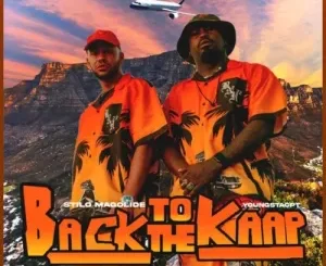 LYRICS: Stilo Magolide – Back To The Kaap ft. YoungstaCPT