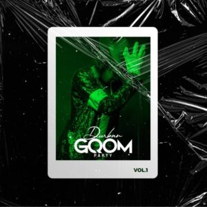 ALBUM: Various Artists – Durban Gqom Party Vol. 1