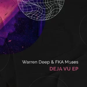 EP: Warren Deep & FKA Moses – Deja