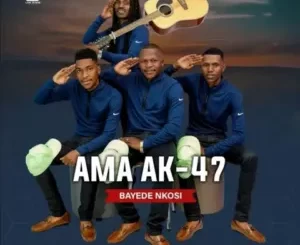ALBUM: AMA-AK47 – Bayede Nkosi