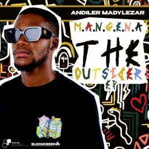 EP: Andiler Madylezar – M.A.N.G.E.N.A The Outsider
